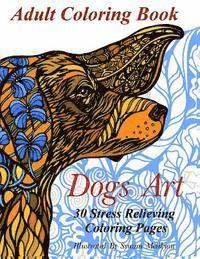 Ally Nathaniel - Dogs Art: Adult Coloring Book: 30 Stress Relieving Coloring Pages, Häftad. Tillgänglighet: Lägg i varukorg