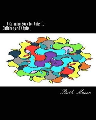 Ruth Mason - Coloring Book for Autistic Children and Adults, Häftad