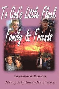 Theresa Jean Nichols, Nancy Hutcherson - To God's Little Flock Family & Friends: Inspirational Messages, Häftad. Tillgänglighet: Lägg i varukorg