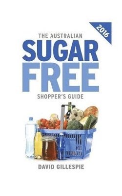 David Gillespie - 2016 Australian Sugar Free Shopper's Guide, Häftad. Tillgänglighet: Lägg i varukorg