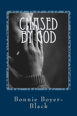 Bonnie Black, Bonnie Boyer-Black - Chased by God, Häftad. Tillgänglighet: Lägg i varukorg
