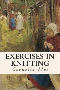 Cornelia Mee - Exercises in Knitting, Häftad. Tillgänglighet: Lägg i varukorg