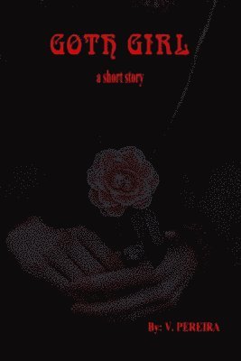V. Pereira - Goth Girl - A short story, Häftad
