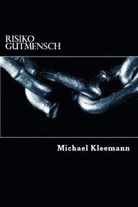 Michael Kleemann - Risiko Gutmensch, Häftad. Tillgänglighet: Lägg i varukorg