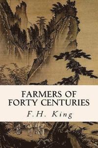 F. H. King - Farmers of Forty Centuries, Häftad. Tillgänglighet: Lägg i varukorg