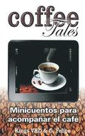 Coffee tales: Mini cuentos para acompaar el caf