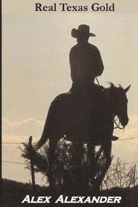 Alex Alexander - Real Texas Gold, Häftad. Tillgänglighet: Lägg i varukorg