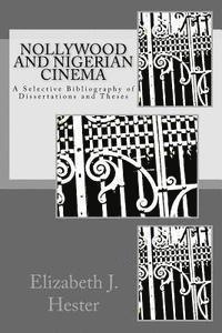 Elizabeth J. Hester - Nollywood and Nigerian Cinema: A Selective Bibliography of Dissertations and Theses, Häftad. Tillgänglighet: Lägg i varukorg