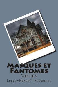 Louis-Honore Frechette, Ber Ballin - Masques et Fantomes: Contes, Häftad