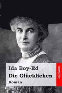 Ida Boy-Ed - Die Glücklichen: Roman, Häftad. Tillgänglighet: Lägg i varukorg