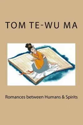 Tom Te-Wu Ma - Romances between Humans & Spirits, Häftad. Tillgänglighet: Lägg i varukorg