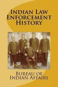 Bureau Of Indian Affairs - Indian Law Enforcement History, Häftad. Tillgänglighet: Lägg i varukorg