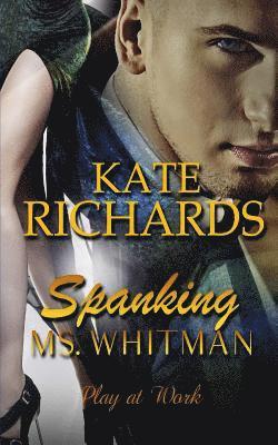 Kate Richards - Spanking Ms. Whitman: Play at Work, Häftad. Tillgänglighet: Lägg i varukorg