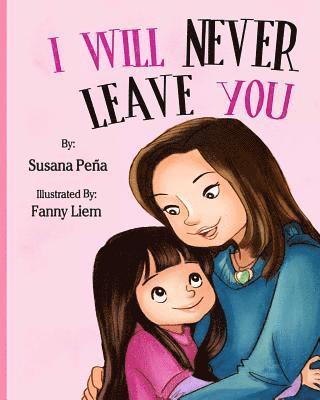 Susana Pena - I Will Never Leave You, Häftad. Tillgänglighet: Lägg i varukorg