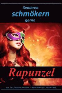 Denis Geier, I. - Senioren schmökern gerne: Rapunzel, Häftad. Tillgänglighet: Lägg i varukorg