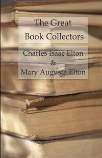 Mary Augusta Elton, Charles Isaac Elton - The Great Book Collectors, Häftad