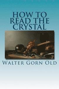Walter Gorn Old - How to Read the Crystal, Häftad. Tillgänglighet: Lägg i varukorg