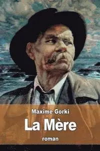 Maxime Gorki - La Mère, Häftad. Tillgänglighet: Lägg i varukorg