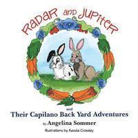 Angelina Sommer - Radar and Jupiter and Their Capilano Back Yard Adventures: A Children's Book about two rabbits, Radar and Jupiter, Häftad. Tillgänglighet: Lägg i varukorg