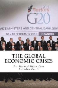 Alan Castle, Michael Dylan Cora - The Global Economic Crises, Häftad. Tillgänglighet: Lägg i varukorg