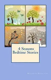 Maureen Reynolds - 4 Seasons Bedtime Stories, Häftad. Tillgänglighet: Lägg i varukorg