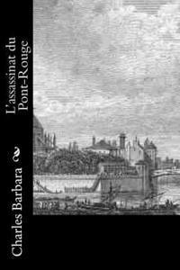 Charles Barbara - L'assassinat du Pont-Rouge, Häftad. Tillgänglighet: Lägg i varukorg