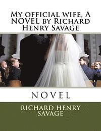 Richard Henry Savage - My official wife, A NOVEL by Richard Henry Savage, Häftad. Tillgänglighet: Lägg i varukorg