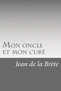 Jean De La Brete - Mon oncle et mon curé, Häftad. Tillgänglighet: Lägg i varukorg