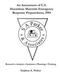 Stephan Alexander Parker - An Assessment of U.S. Hazardous Materials Emergency Response Preparedness,1994, Häftad. Tillgänglighet: Lägg i varukorg