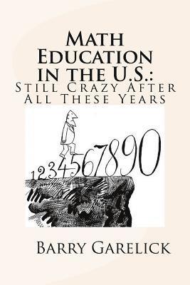 Barry Garelick - Math Education in the U.S.: Still Crazy After All These Years, Häftad. Tillgänglighet: Lägg i varukorg