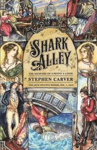 Stephen Carver - Shark Alley: The Memoirs of a Penny-a-Liner (The Jack Vincent Papers Book 1), Häftad