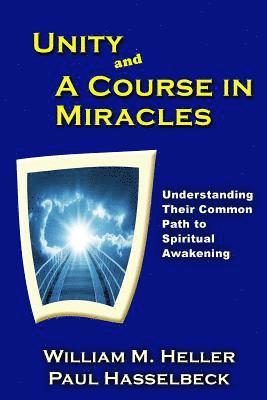 Paul Hasselbeck, William M. Heller - Unity and A Course in Miracles: Understanding Their Common Path to Spiritual Awakening, Häftad. Tillgänglighet: Lägg i varukorg