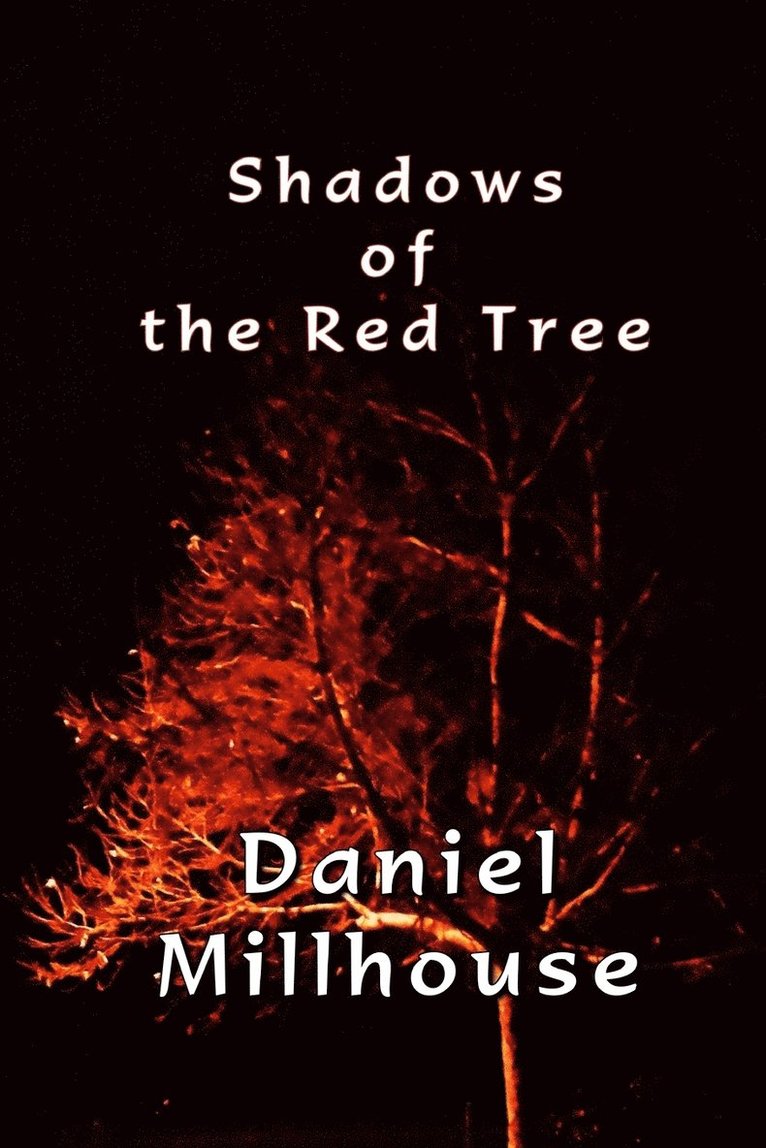 Daniel Millhouse - Shadows of the Red Tree, Häftad. Tillgänglighet: Lägg i varukorg