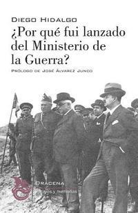 Jose Alvarez Junco, Diego Hidalgo - Por que fui lanzado de Ministerio de la Guerra?: Diez meses de actuacion ministerial, Häftad. Tillgänglighet: Lägg i varukorg