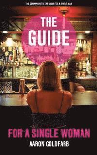 Aaron Goldfarb - The Guide for a Single Woman, Häftad. Tillgänglighet: Lägg i varukorg