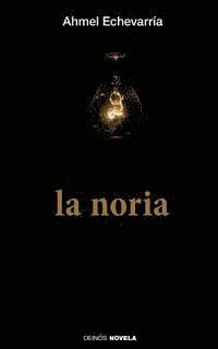 Ahmel Echevarria, Hypermedia Ediciones - La noria, Häftad