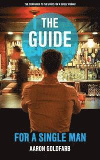 Aaron Goldfarb - The Guide for a Single Man, Häftad. Tillgänglighet: Lägg i varukorg