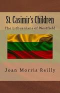 St. Casimir's Children: The Lithuanians of Westfield
