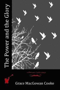 Grace Macgowan Cooke - The Power and the Glory, Häftad. Tillgänglighet: Lägg i varukorg