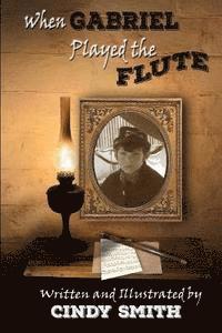 Cindy Smith - When Gabriel Played the Flute: Music in the Civil War, Häftad. Tillgänglighet: Lägg i varukorg