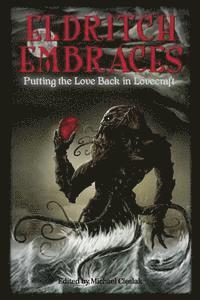 Michael Cieslak - Eldritch Embraces: Putting the Love Back in Lovecraft, Häftad. Tillgänglighet: Lägg i varukorg