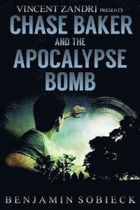 Benjamin Sobieck, Vincent Zandri - Chase Baker & the Apocalypse Bomb, Häftad. Tillgänglighet: Lägg i varukorg