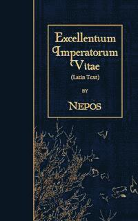 Nepos - Excellentium Imperatorum Vitae: Latin Text, Häftad. Tillgänglighet: Lägg i varukorg