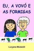 Eu, a Vov� e as Formigas