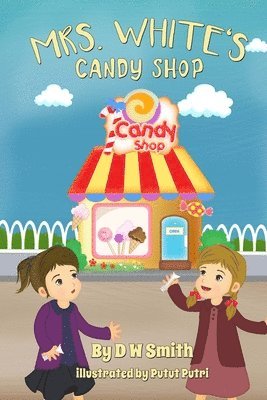 D W Smith - Mrs. White's Candy Shop, Häftad. Tillgänglighet: Lägg i varukorg