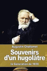 Augustin Challamel - Souvenirs d'un hugolâtre: la Génération de 1830, Häftad. Tillgänglighet: Lägg i varukorg