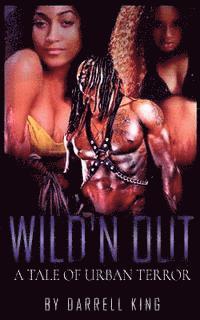 Darrell King - Wild'n Out: A Tale of Urban Terror, Häftad. Tillgänglighet: Lägg i varukorg