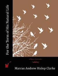 Marcus Andrew Hislop Clarke - For the Term of His Natural Life, Häftad