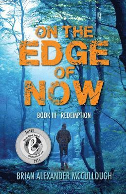 Brian Alexander McCullough, L. A. O'Neil - On the Edge of Now: Book III -- Redemption, Häftad. Tillgänglighet: Lägg i varukorg