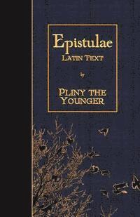 Pliny the Younger - Epistulae: Latin Text, Häftad